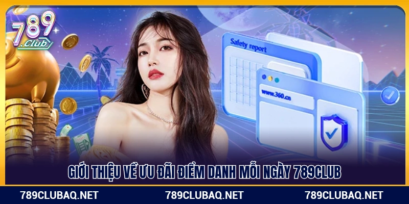 Khám phá gói quà tặng điểm danh mỗi ngày của 789Club