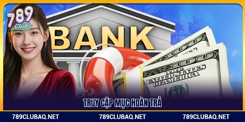 Mở giao diện Hoàn tiền