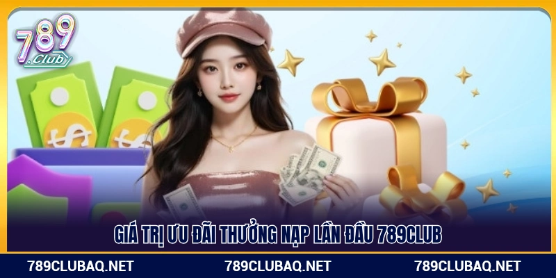 Mức thưởng hấp dẫn khi nạp tiền lần đầu 