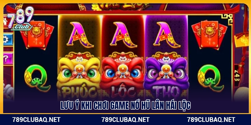 Mẹo quan trọng khi chơi hũ Lân Hái Lộc