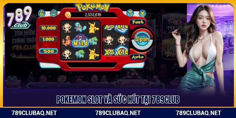 Pokemon Slot cùng sức lan tỏa của 789 Club